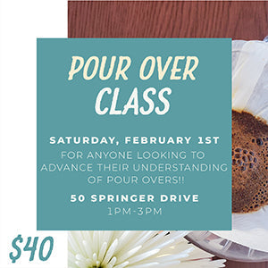 February 1st: Pour Over Class